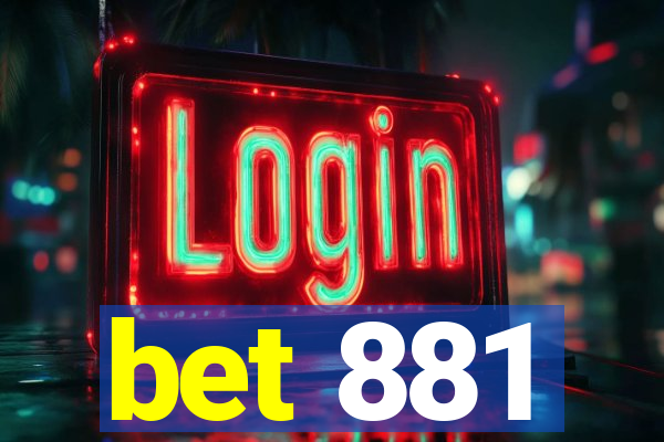 bet 881